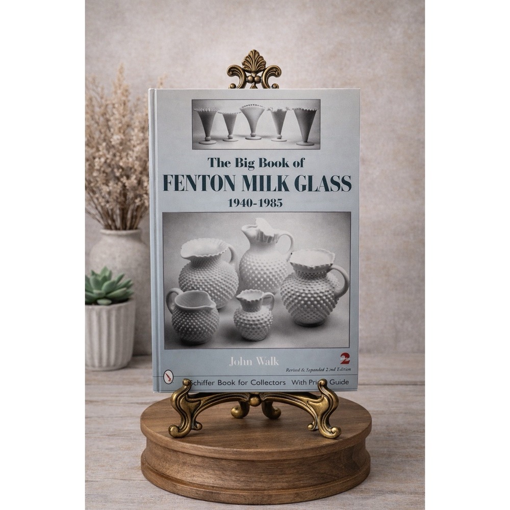 The Big Book of‎ Fenton Milk Glass 1940-1985 John Walk Hardcover 2004